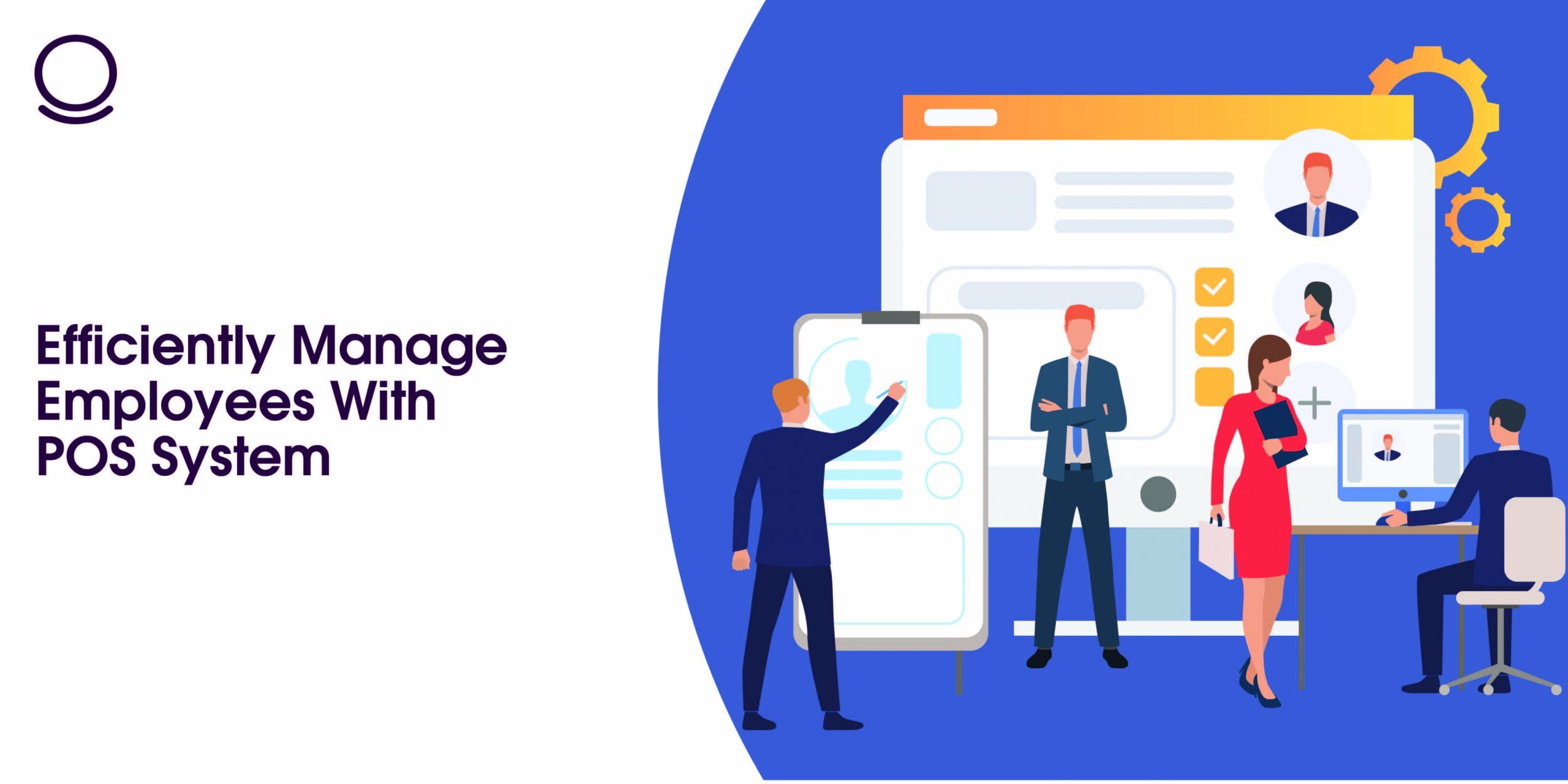 Efficiently Manage Employees With POS System