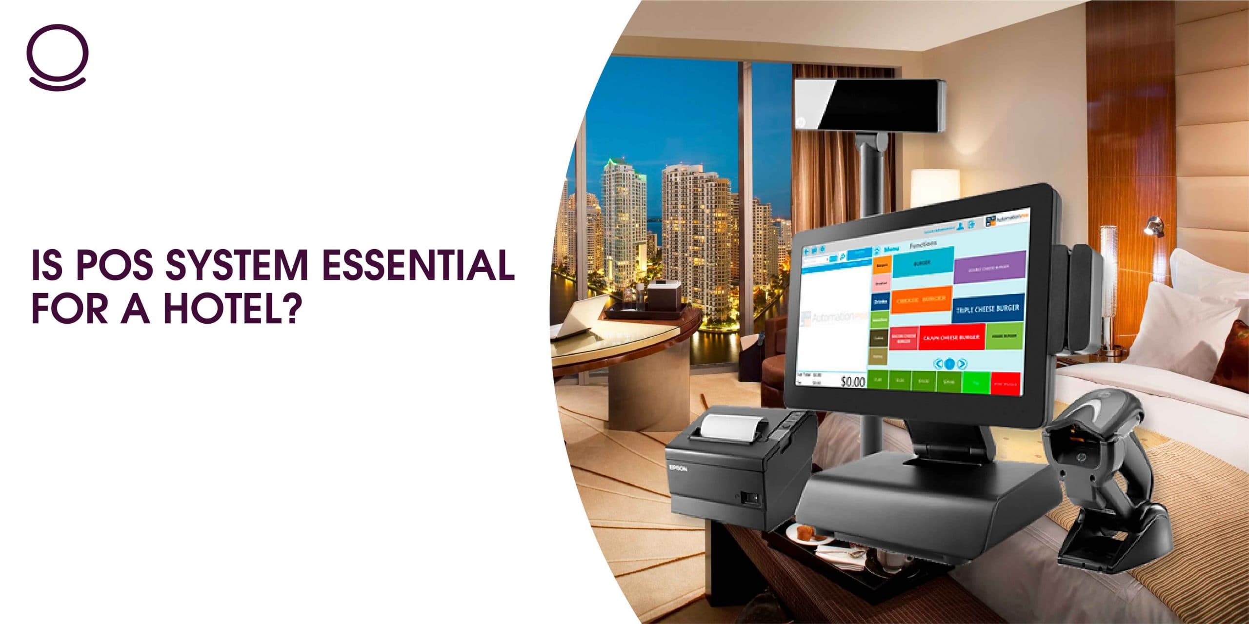 Is Pos System Essential For A Hotel?