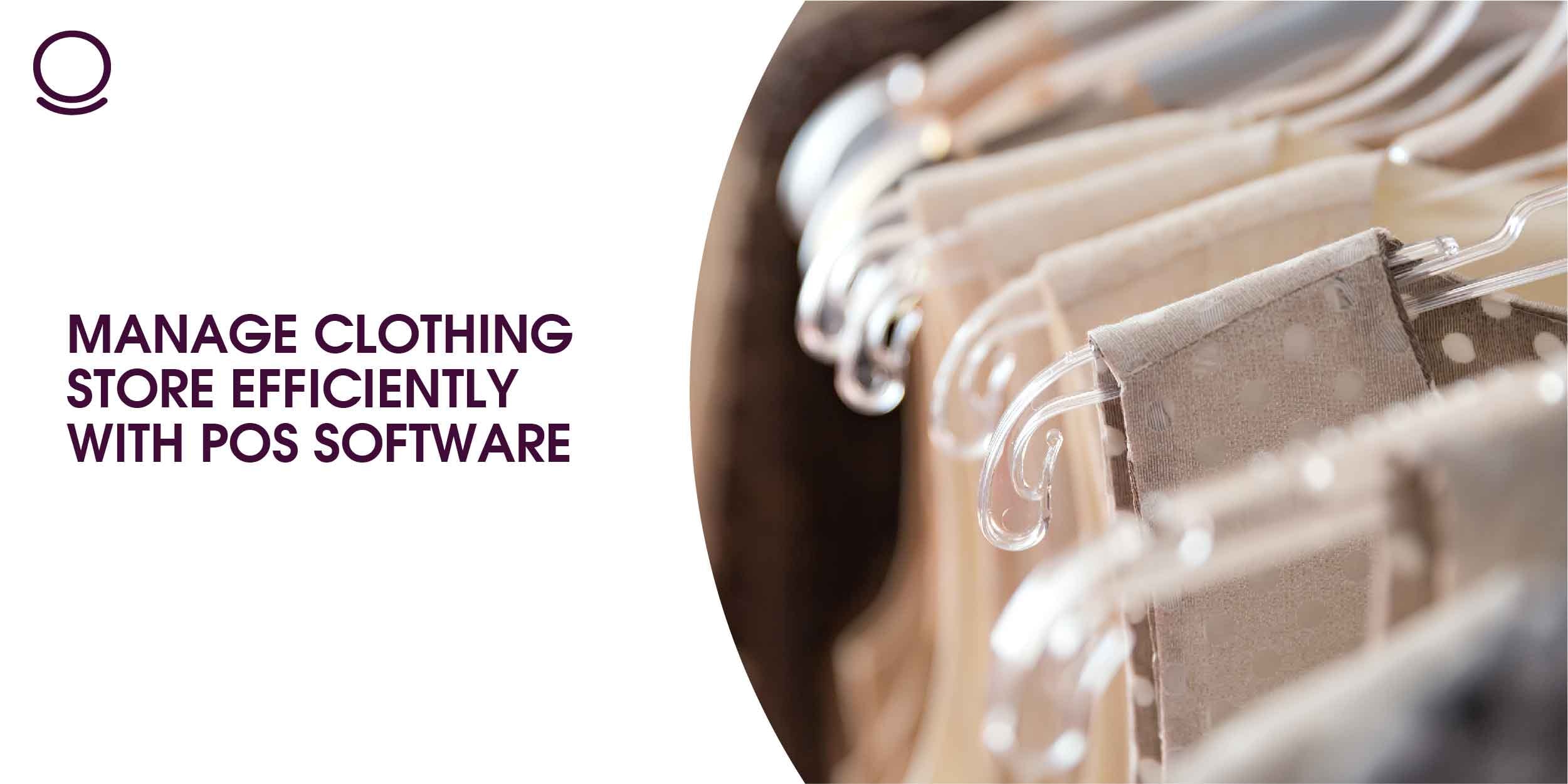 Manage Clothing Store Efficiently with POS Software