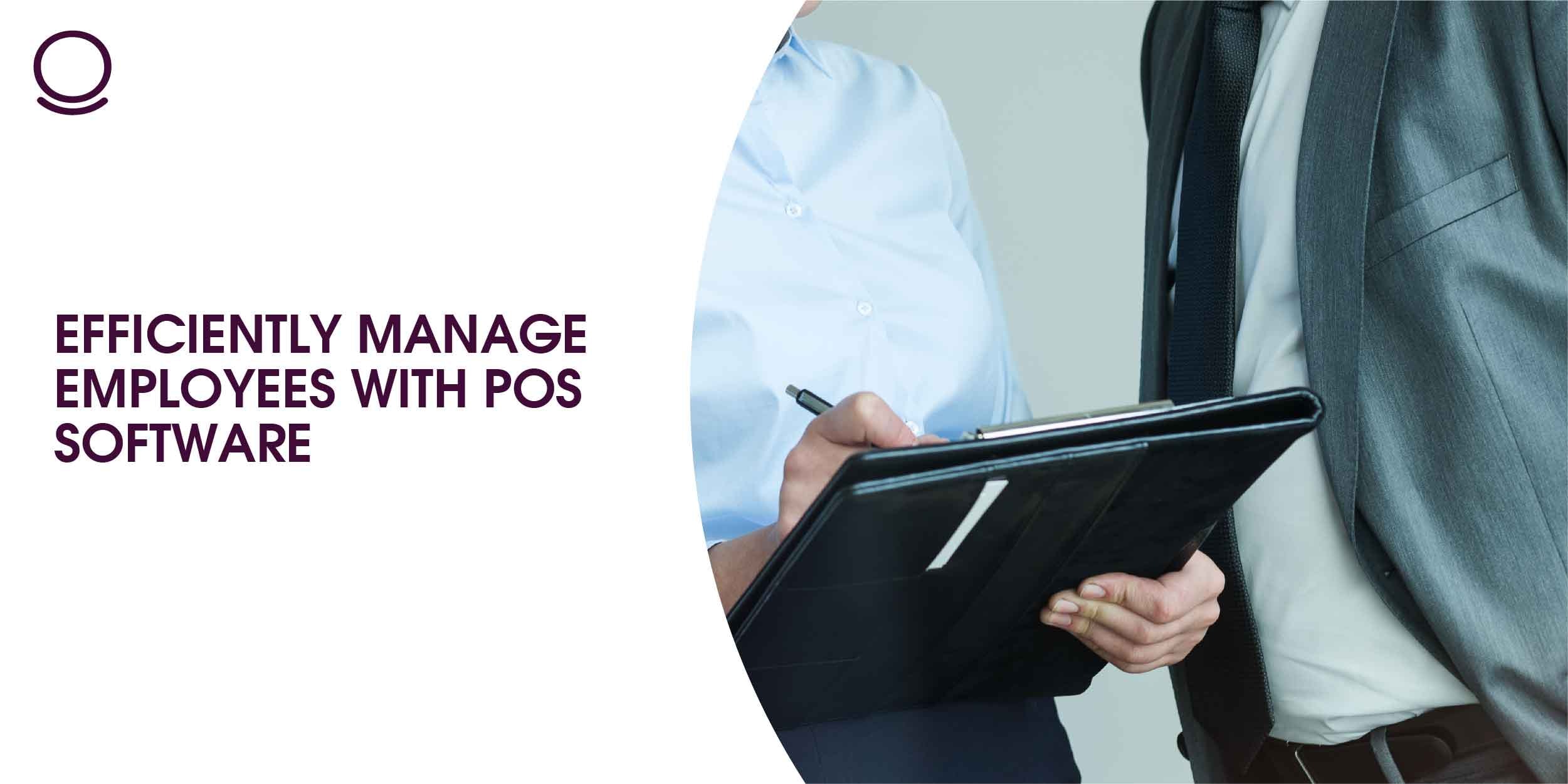 Efficiently Manage Employees with POS Software