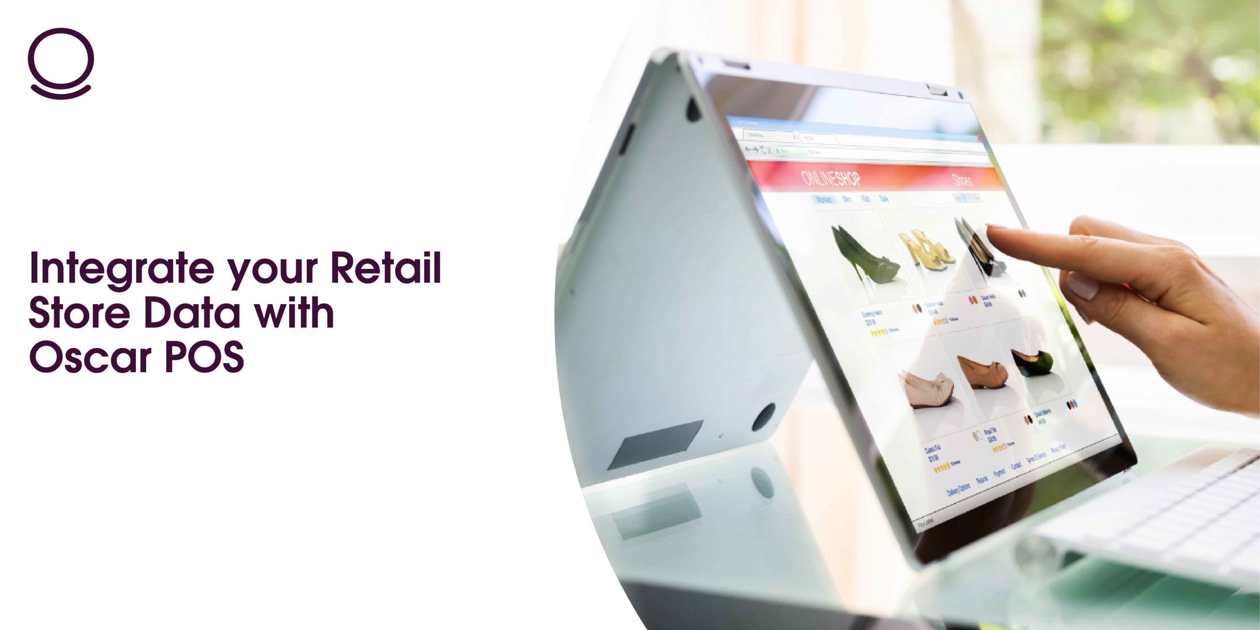 Integrate your Retail Store Data with Oscar POS