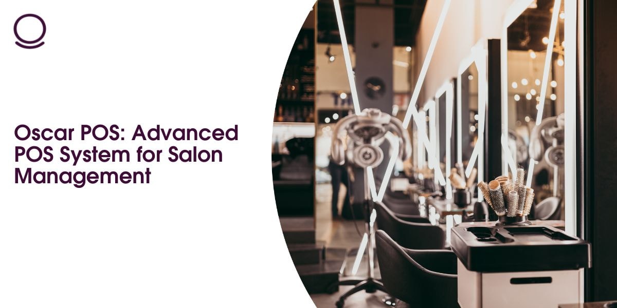 Oscar POS: Advanced POS System for Salon Management