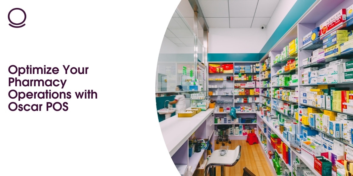 Optimize Your Pharmacy Operations with Oscar POS