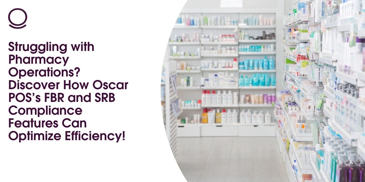 Struggling with Pharmacy Operations? Discover How Oscar POS’s FBR and SRB Compliance Features Can Optimize Efficiency!