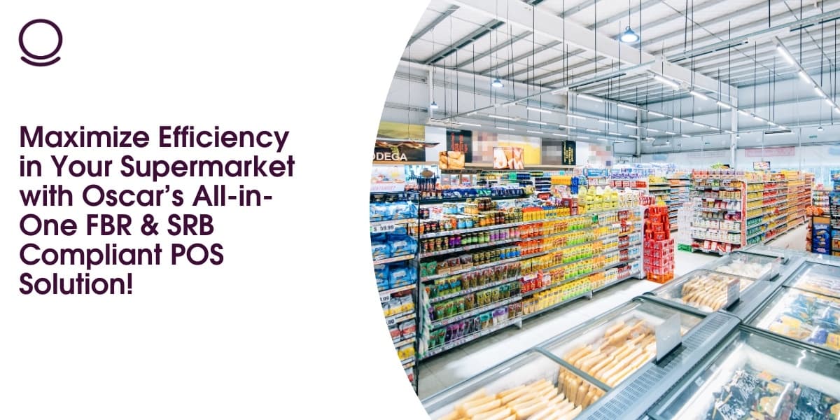 Maximize Efficiency in Your Supermarket with Oscar’s All-in-One FBR & SRB Compliant POS Solution!
