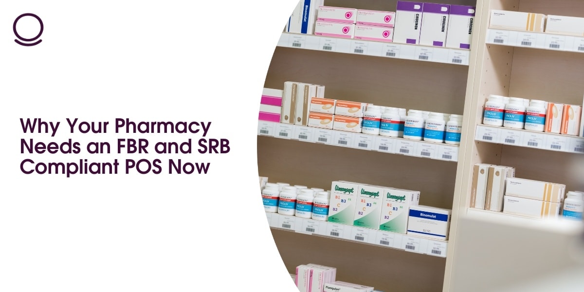 Why Your Pharmacy Needs an FBR and SRB Compliant POS Now