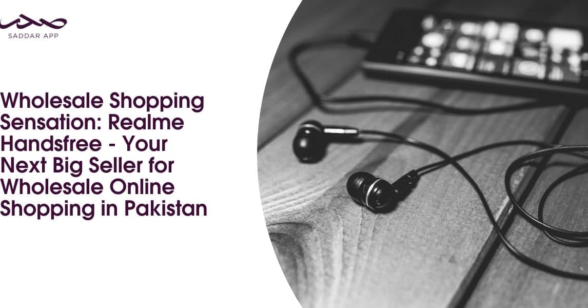 Wholesale Shopping Sensation: Realme Handsfree - Your Next Big Seller for Wholesale Online Shopping in Pakistan
