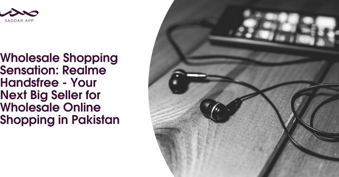Wholesale Shopping Sensation: Realme Handsfree - Your Next Big Seller for Wholesale Online Shopping in Pakistan
